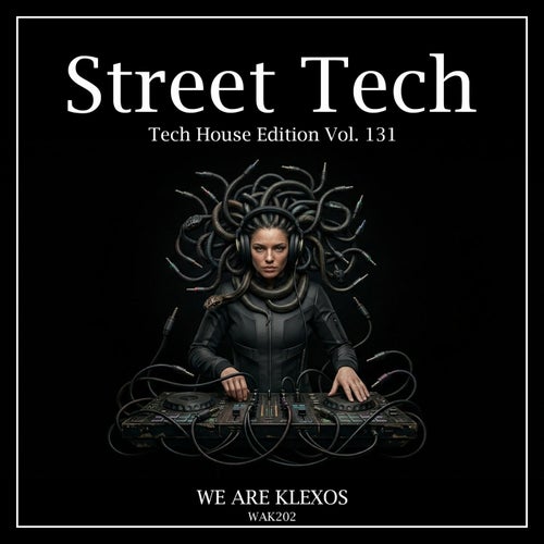Street Tech, Vol. 131 (Tech House Edition)