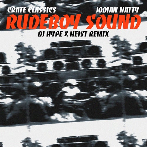 Rudeboy Sound (DJ Hype & Heist Remix)