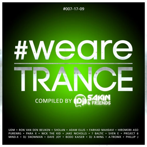 #WeAreTrance #007-17-09 (Compiled by DJ Sakin)