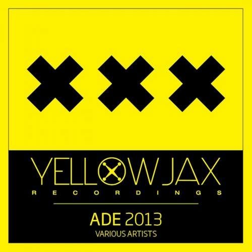 Yellowjax Recordings Presents ADE 2013