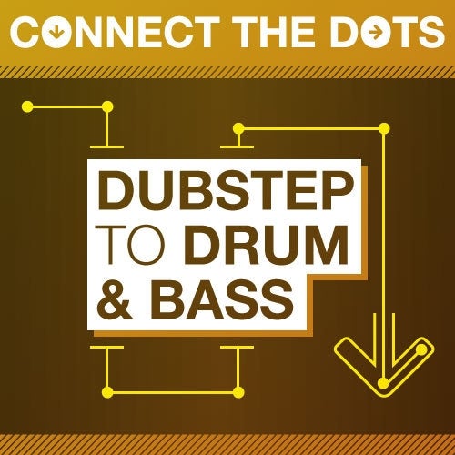 Connect the Dots - Dubstep to Drum and Bass