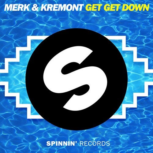 Get Get Down Original Mix By Merk Kremont On Beatport