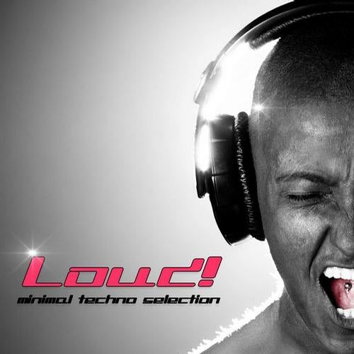 Loud! Minimal Techno Selection