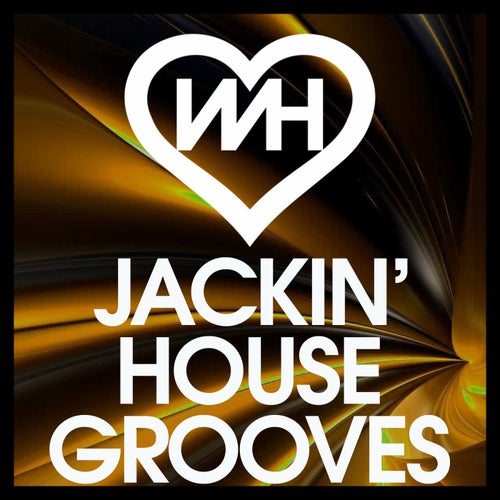 VA - WH Jackin House Grooves [WH Records]