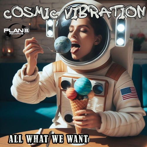  Cosmic Vibration - All What We Want (2024) 