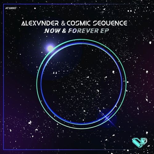 Cosmic Sequence & Alexvnder — Now & Forever [EP] 2018
