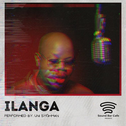 Ilanga (A Soundbar Cafe Show)