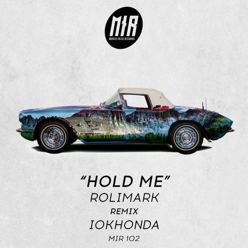 Rolimark - Hold Me (Iokhonda Remix) [Monza Ibiza Records].mp3