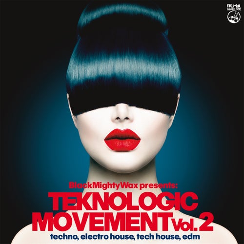Teknologic Movement vol.2 - Techno, Electro House, Tech House, EDM