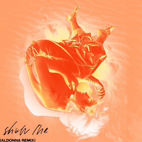 Show Me (Aldonna Remix)