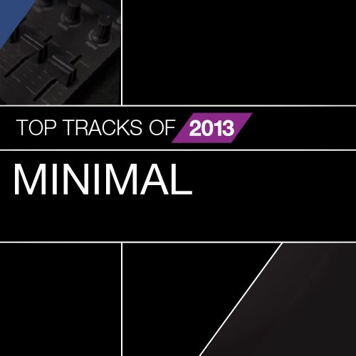 Top Tracks Of 2013: Minimal