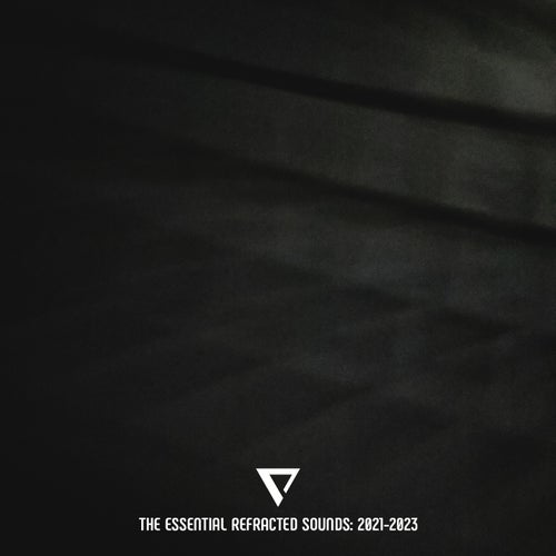 The Essential Refracted Sounds: 2021-2023