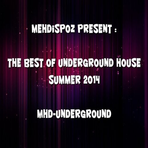 Mehdispoz Present : the Best of Underground House Summer 2014