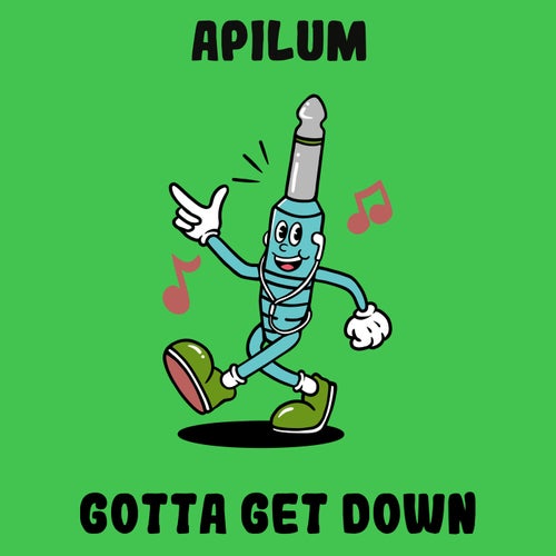 Gotta Get Down