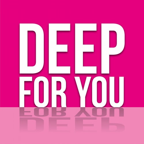 Deep for You