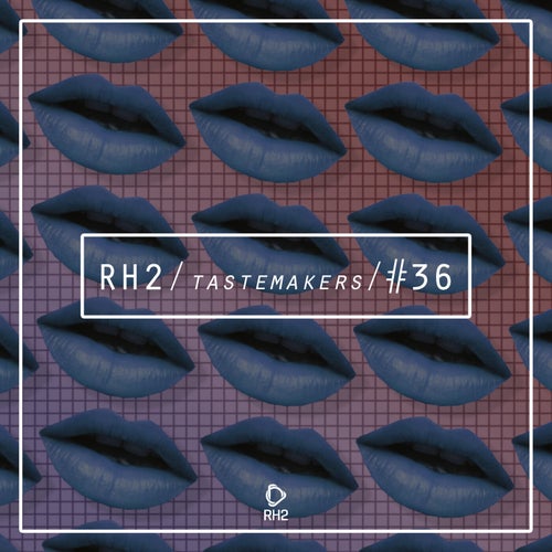RH2 Tastemakers #36