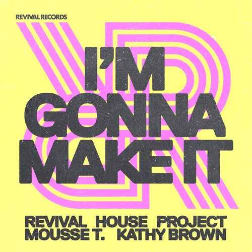 Mousse T, Kathy Brown, Revival House Project - I'm Gonna Make It (Club Mix) [2026]