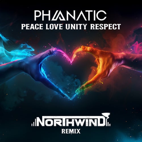  Phanatic - Peace, Love, Unity, Respect (Northwind Remix) (2025) 