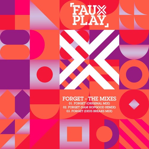  Fauxplay - Forget (The Mixes) (2024) 