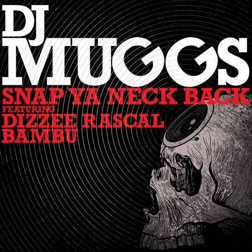 Snap Ya Neck Back (feat. Dizzee Rascal & Bambu)