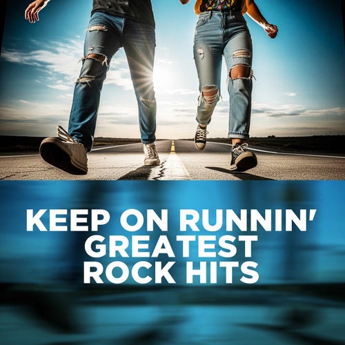Keep On Runnin' - Greatest Rock Hits