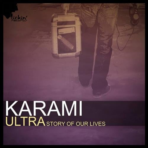 Karami - Ultra (Story Of Our Lives)
