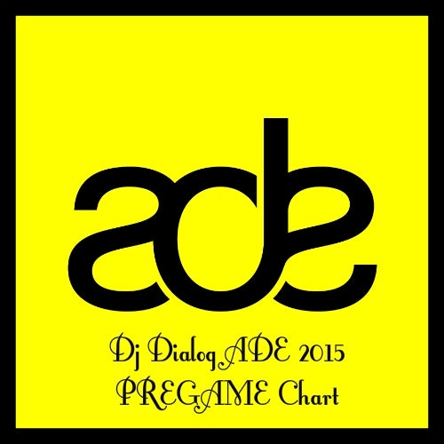 Dj Dialog ADE 2015 PREGAME Chart