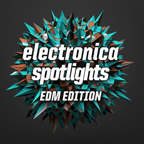 Electronica Spotlight, EDM Edition