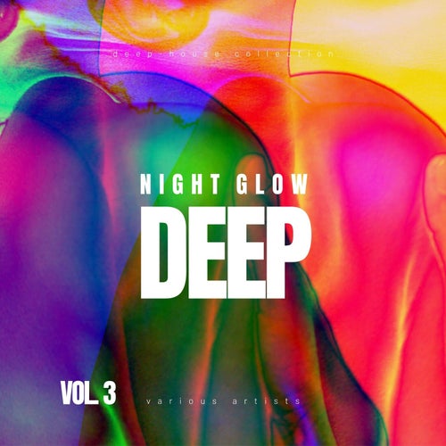 Night Glow Deep (Deep-House Collection), Vol. 3