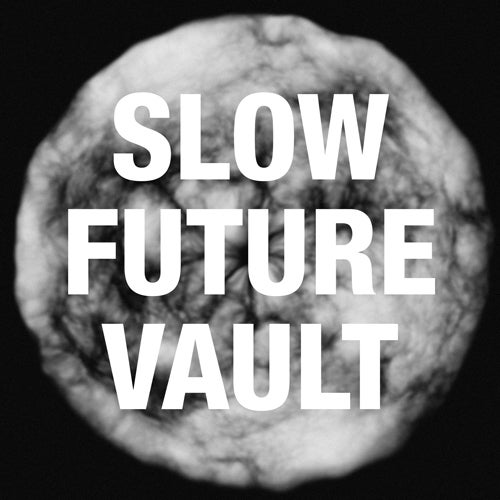Slow Future Vault