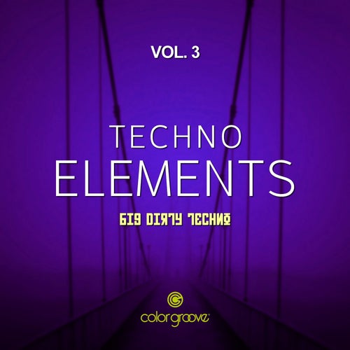 Techno Elements, Vol. 3 (Big Dirty Techno)