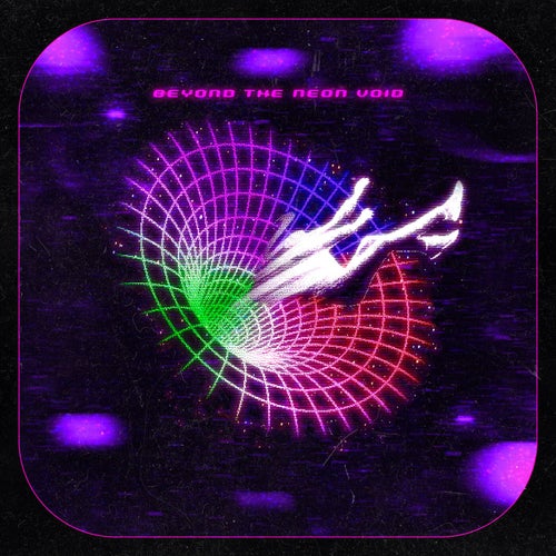 BEYOND THE NEON VOID