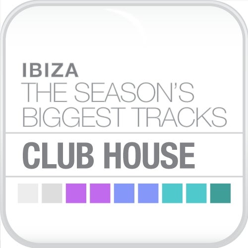 Ibiza - Biggest Tracks: Club House
