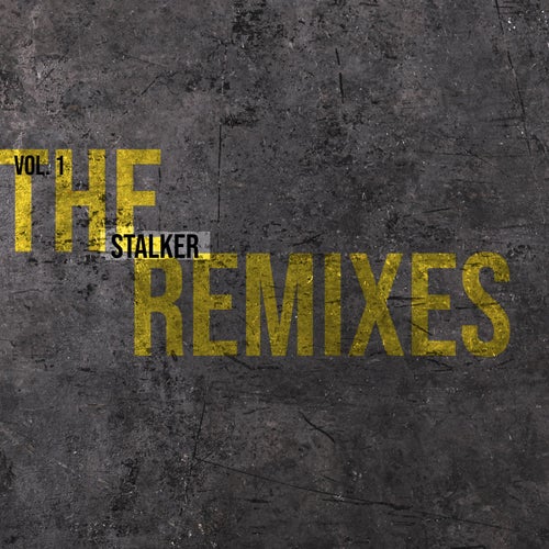 Stalker - The Remixes, Vol. 1