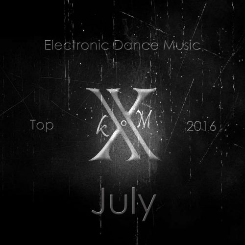 Electronic Dance Music Top 10 July 2016