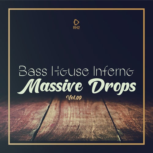 Bass House Inferno: Massive Drops, Vol.09
