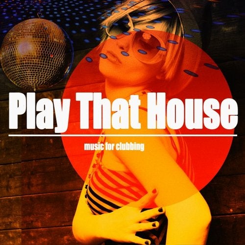 Cover art for Play That House (Music for Clubbing)
