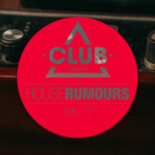 House Rumours Vol. 17