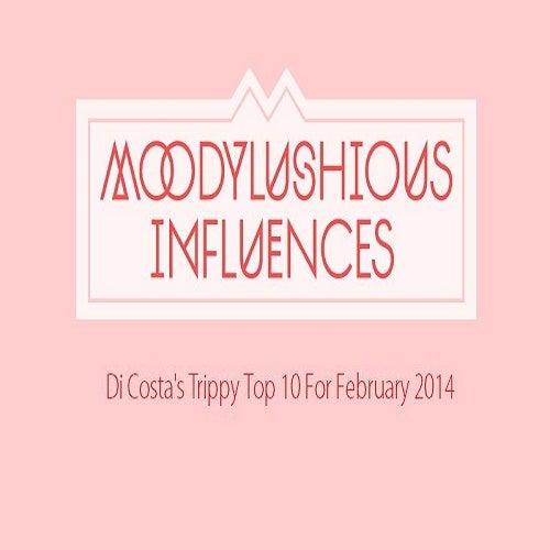 Di Costa's Trippy Top 10 For February 2014