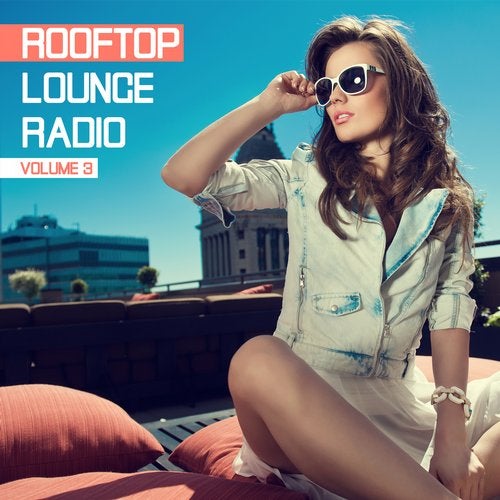 Rooftop Lounge Radio, Vol.3