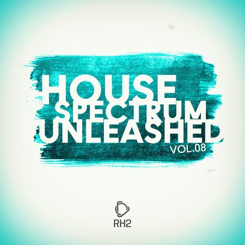 House Spectrum Unleashed Vol.8