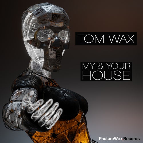  Tom Wax - My and Your House (2023) 
