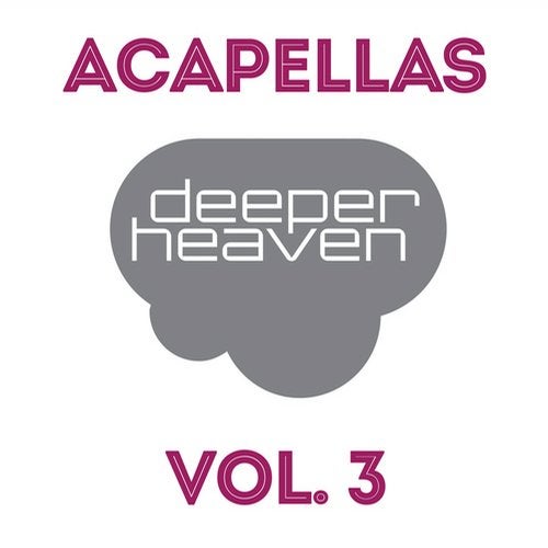 Deeper Heaven Acapellas, Vol. 3