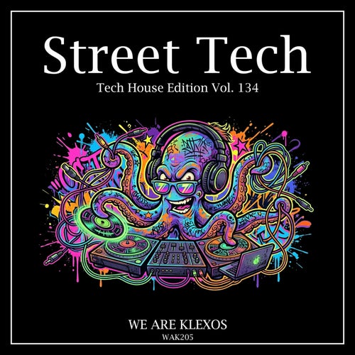 Street Tech, Vol. 134 (Tech House Edition)