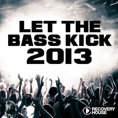 Let The Bass Kick 2013