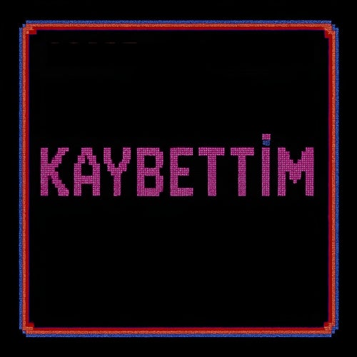Kaybettim