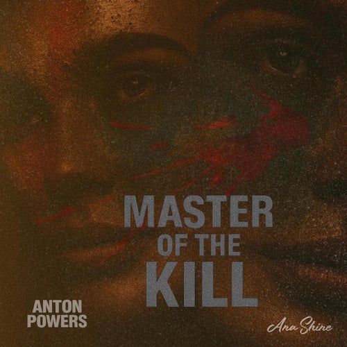 MASTER ot the KILL (Anton Powers Remix)
