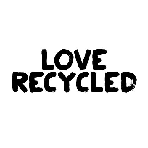 Love Recycled