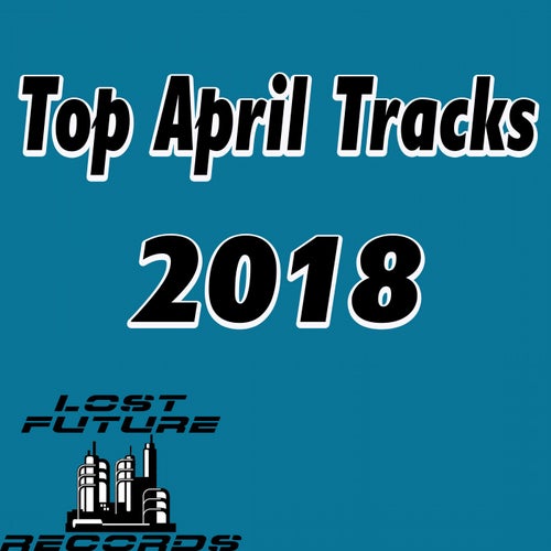 Top April Tracks 2018