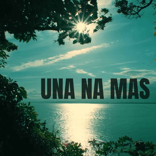 UNA NA MAS (Versión Cumbia)